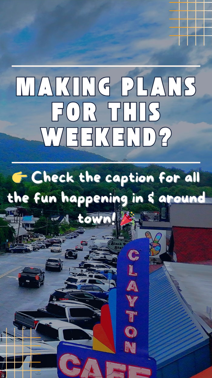 Promotional graphic asking 'MAKING PLANS FOR THIS WEEKEND?' over a city street with mountains in the background and a playful caption about weekend fun in town. - Clayton, GA