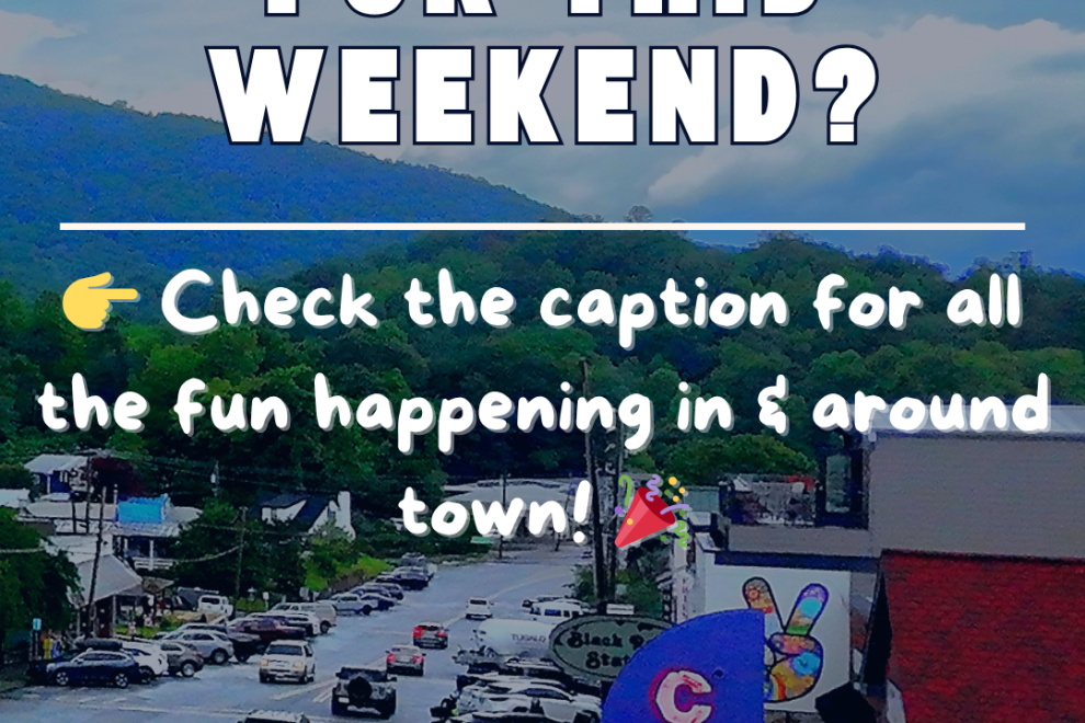 Promotional graphic asking 'MAKING PLANS FOR THIS WEEKEND?' over a city street with mountains in the background and a playful caption about weekend fun in town. - Clayton, GA