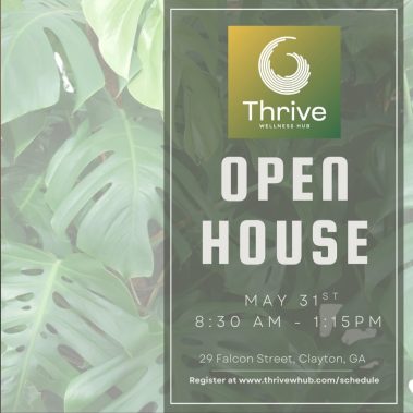 Open House poster for Thrive Wellness Hub with logo, date May 31, 8:30 AM–1:15 PM, at 29 Falcon Street, Clayton, GA. - Clayton, GA