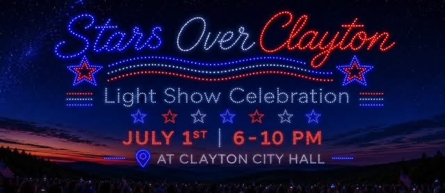 - Clayton Merchants & Business Association - Choose Local Stars Over Clayton Drone Show | July 1 in Downtown Clayton, GA